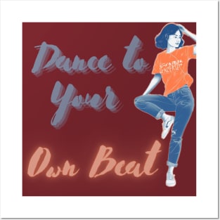 Dance to Your Own Beat! Posters and Art